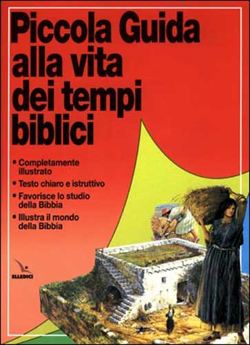 Piccola Guida alla vita dei tempi biblici
